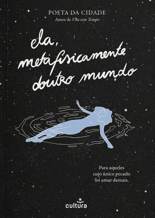 Ela, Metafisicamente doutro Mundo