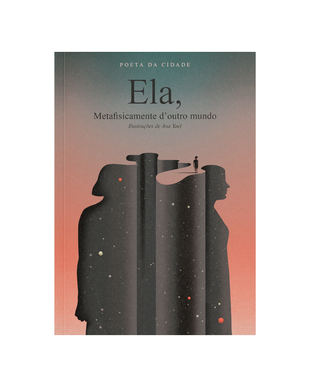 Ela, Metafisicamente d'outro Mundo